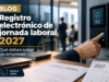 registro electrónico de jornada laboral 2027